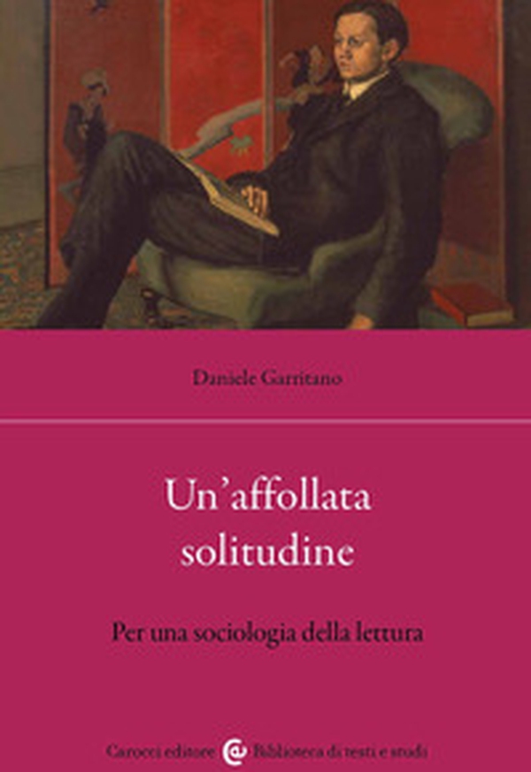 Un'affollata solitudine. Per una sociologia della lettura - Librerie.coop Un'affollata solitudine. Per una sociologia della lettura - Librerie.coop