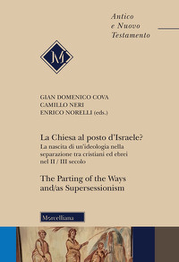 La Chiesa al posto d'Israele? La nascita di un'ideologia nella separazione tra cristiani ed ebrei nel II/III secolo-The Parting of the Ways and/as Supersessionism - Librerie.coop La Chiesa al posto d'Israele? La nascita di un'ideologia nella separazione tra cristiani ed ebrei nel II/III secolo-The Parting of the Ways and/as Supersessionism - Librerie.coop
