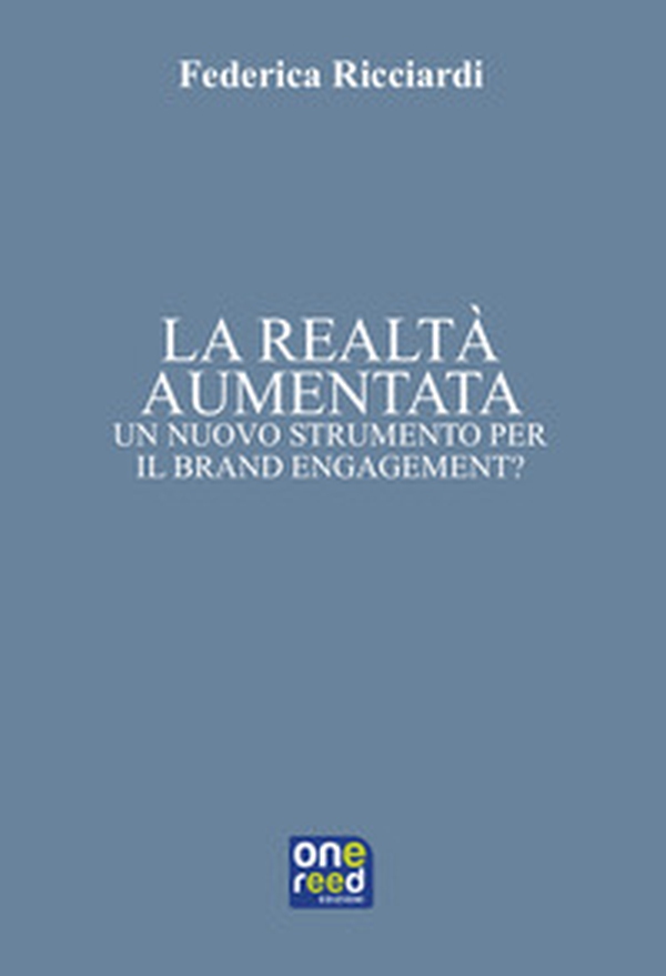 La realtà aumentata. Un nuovo strumento per il brand engagement? - Librerie.coop La realtà aumentata. Un nuovo strumento per il brand engagement? - Librerie.coop