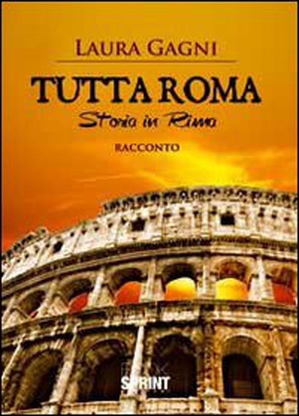 Tutta Roma. Storia in rima - Librerie.coop Tutta Roma. Storia in rima - Librerie.coop