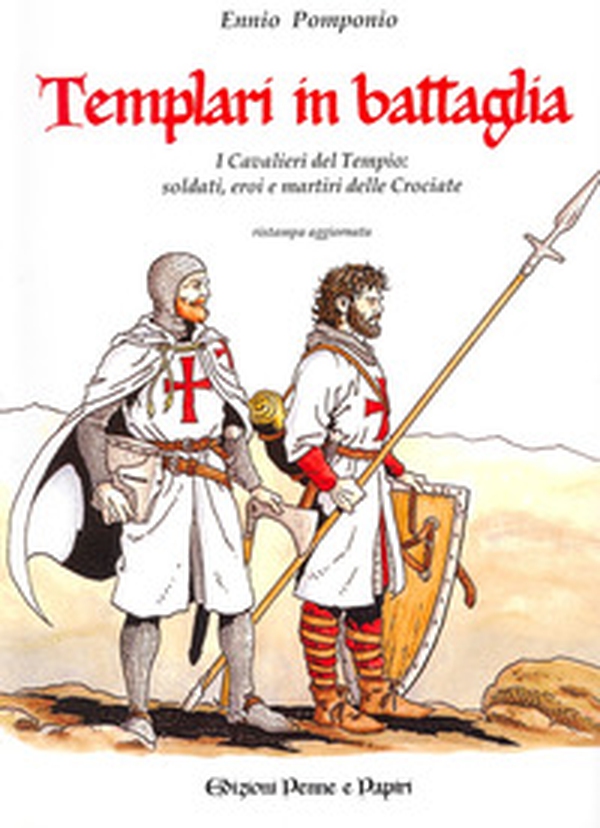 Templari in battaglia. I cavalieri del tempio: soldati, eroi e martiri delle crociate - Librerie.coop Templari in battaglia. I cavalieri del tempio: soldati, eroi e martiri delle crociate - Librerie.coop