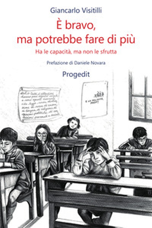 È bravo, ma potrebbe fare di più. Ha le capacità, ma non le sfrutta - Librerie.coop È bravo, ma potrebbe fare di più. Ha le capacità, ma non le sfrutta - Librerie.coop