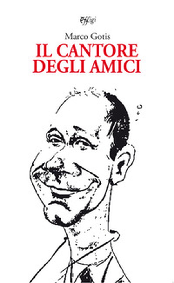Il cantore degli amici - Librerie.coop Il cantore degli amici - Librerie.coop