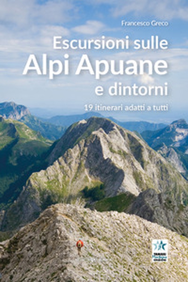 Escursioni sulle Alpi Apuane e dintorni. 19 itinerari adatti a tutti - Librerie.coop Escursioni sulle Alpi Apuane e dintorni. 19 itinerari adatti a tutti - Librerie.coop