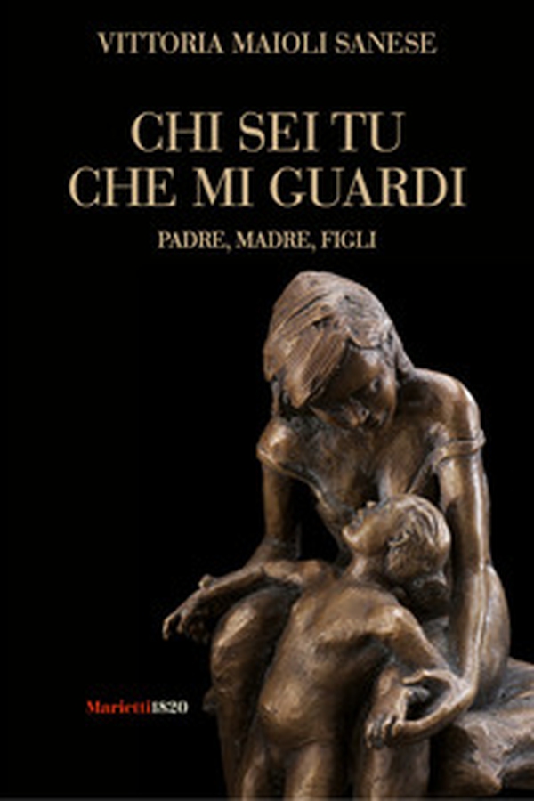 Chi sei tu che mi guardi. Padre, madre, figli - Librerie.coop Chi sei tu che mi guardi. Padre, madre, figli - Librerie.coop