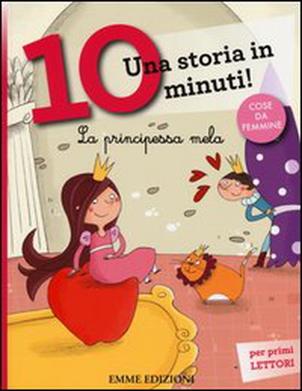 La principessa Mela. Una storia in 10 minuti! - Librerie.coop La principessa Mela. Una storia in 10 minuti! - Librerie.coop
