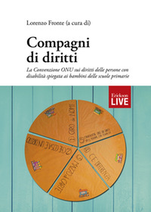 Compagni di diritti. La Convenzione ONU sui diritti delle persone con disabilità spiegata ai bambini delle scuole primarie - Librerie.coop Compagni di diritti. La Convenzione ONU sui diritti delle persone con disabilità spiegata ai bambini delle scuole primarie - Librerie.coop