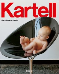 Kartell. The culture of plastic. Ediz. italiana, spagnola e portoghese - Librerie.coop