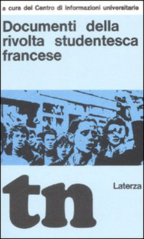 Documenti della rivolta studentesca francese (rist. anast. Bari, 1969) - Librerie.coop Documenti della rivolta studentesca francese (rist. anast. Bari, 1969) - Librerie.coop