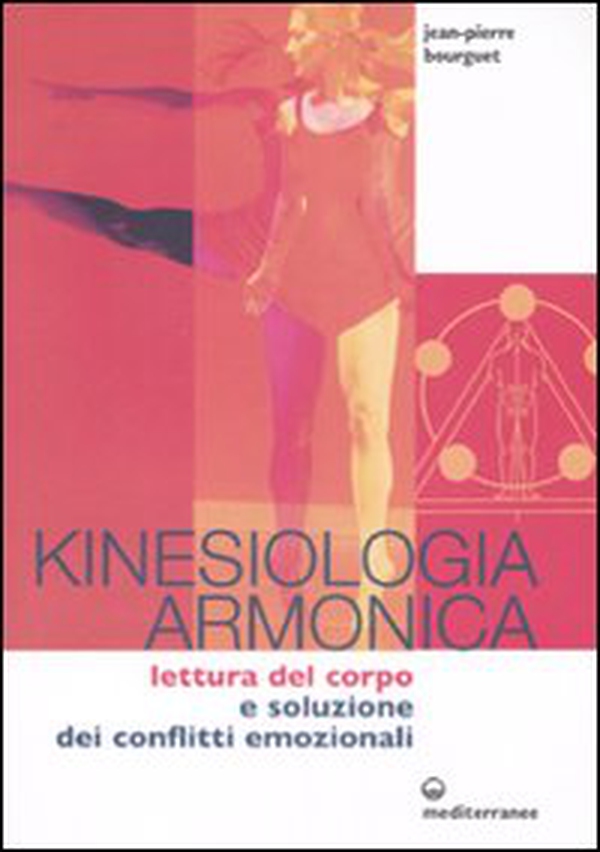 Kinesiologia armonica. Lettura del corpo e soluzione dei conflitti emozionali - Librerie.coop Kinesiologia armonica. Lettura del corpo e soluzione dei conflitti emozionali - Librerie.coop