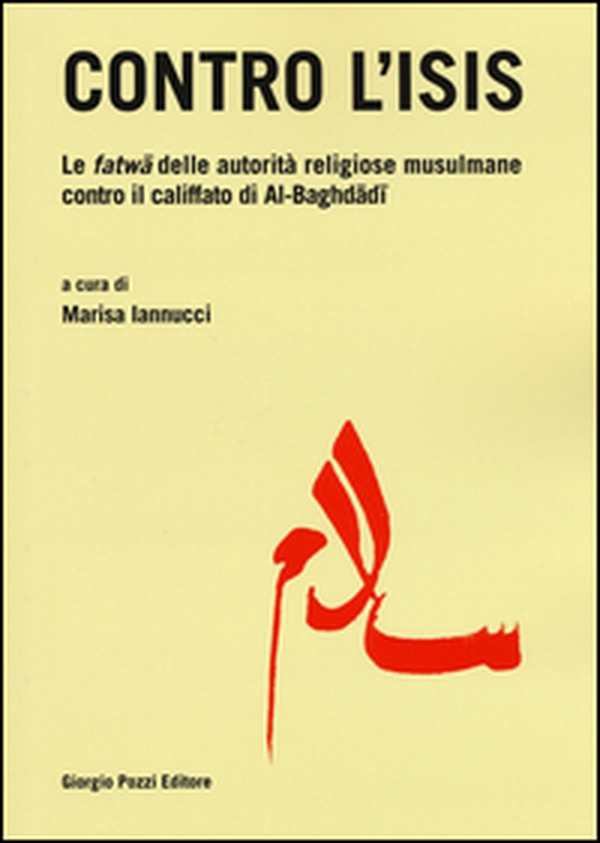 Contro l'Isis. Le fatwa delle autorità religiose musulmane contro il califfato di Al-Baghdadi - Librerie.coop Contro l'Isis. Le fatwa delle autorità religiose musulmane contro il califfato di Al-Baghdadi - Librerie.coop