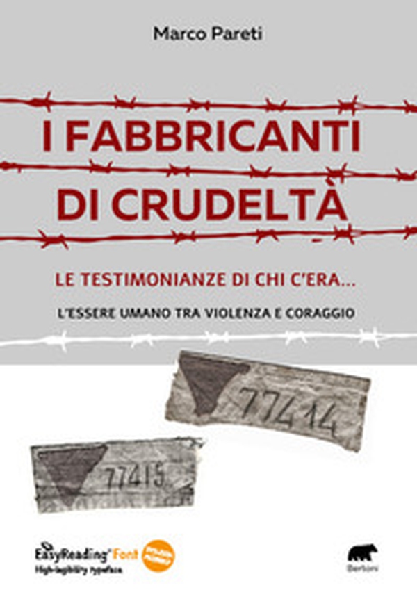 I fabbricanti di crudeltà. Le testimonianze di chi c'era... l'essere umano tra violenza e coraggio - Librerie.coop I fabbricanti di crudeltà. Le testimonianze di chi c'era... l'essere umano tra violenza e coraggio - Librerie.coop