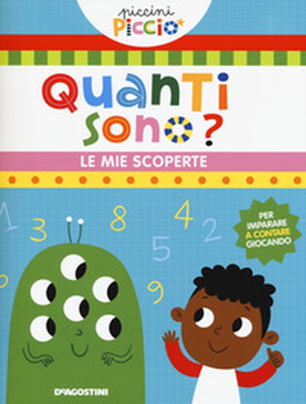 Quanti sono? Le mie scoperte. Piccini picciò - Librerie.coop Quanti sono? Le mie scoperte. Piccini picciò - Librerie.coop