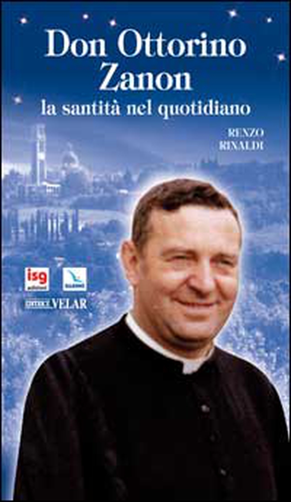 Don Ottorino Zanon. La santità nel quotidiano - Librerie.coop Don Ottorino Zanon. La santità nel quotidiano - Librerie.coop