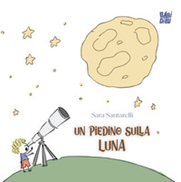 Un piedino sulla Luna - Librerie.coop Un piedino sulla Luna - Librerie.coop
