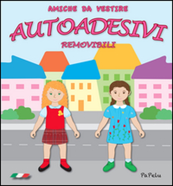 Amiche da vestire. Autoadesivi removibili - Librerie.coop Amiche da vestire. Autoadesivi removibili - Librerie.coop