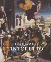 Il giovane Tintoretto. Catalogo della mostra (7 settembre-2018-6 gennaio 2019) - Librerie.coop