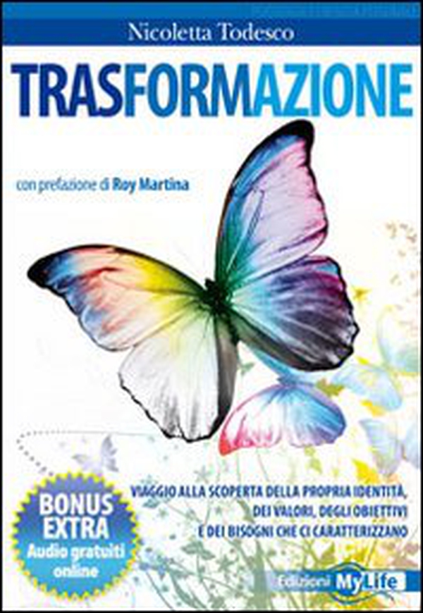 Trasformazione. Viaggio alla scoperta della propria identità, dei valori, degli obiettivi e dei bisogni che ci caratterizzano - Librerie.coop Trasformazione. Viaggio alla scoperta della propria identità, dei valori, degli obiettivi e dei bisogni che ci caratterizzano - Librerie.coop