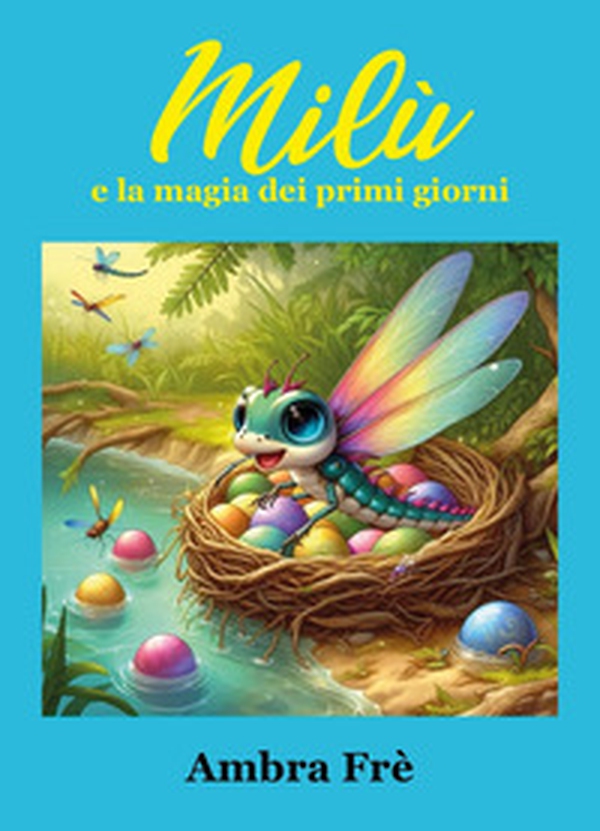 Milù e la magia dei primi giorni - Librerie.coop Milù e la magia dei primi giorni - Librerie.coop