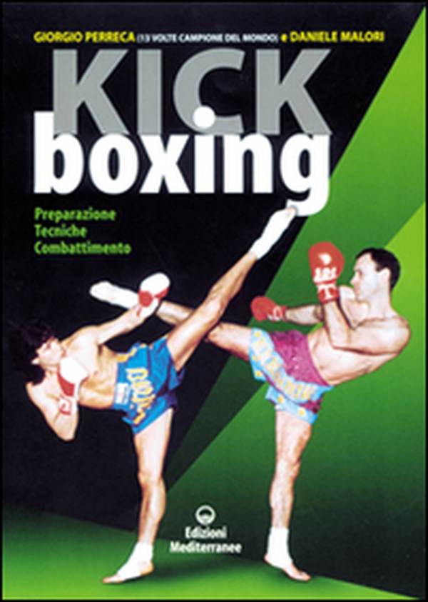 Kick boxing. Preparazione, tecniche, combattimento - Librerie.coop Kick boxing. Preparazione, tecniche, combattimento - Librerie.coop