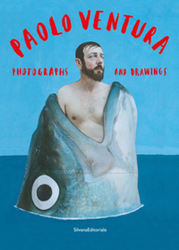 Paolo Ventura. Photographs and drawings. Catalogo della mostra (Torino, 17 settembre-8 dicembre 2020). Ediz. italiana e inglese - Librerie.coop Paolo Ventura. Photographs and drawings. Catalogo della mostra (Torino, 17 settembre-8 dicembre 2020). Ediz. italiana e inglese - Librerie.coop