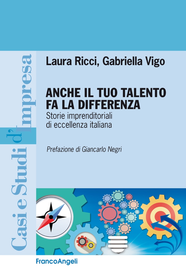 Anche il tuo talento fa la differenza. Storie imprenditoriali di eccellenza italiana - Librerie.coop Anche il tuo talento fa la differenza. Storie imprenditoriali di eccellenza italiana - Librerie.coop