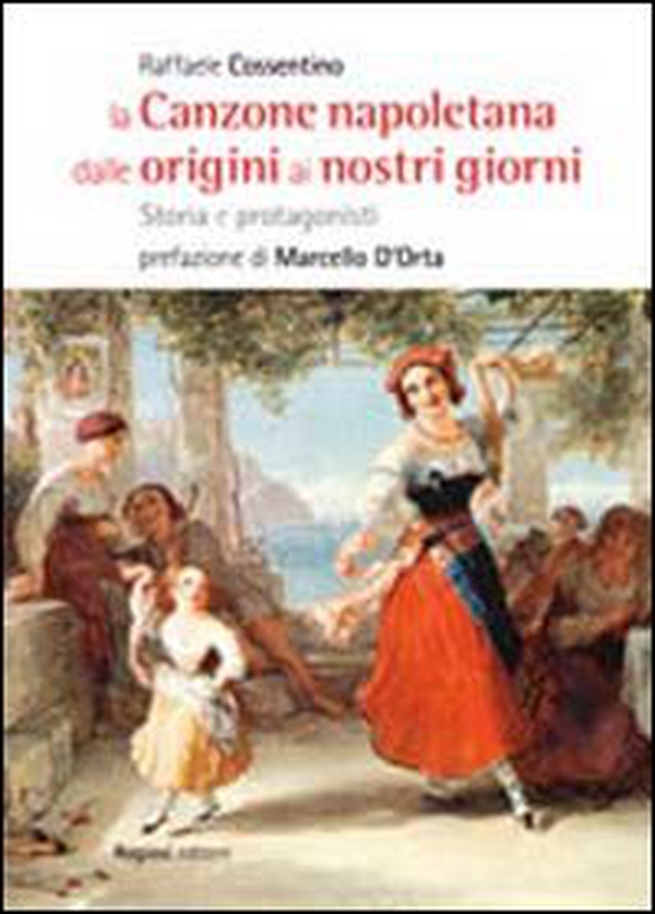 La canzone napoletana dalle origini ai nostri giorni. Storie e protagonisti - Librerie.coop La canzone napoletana dalle origini ai nostri giorni. Storie e protagonisti - Librerie.coop