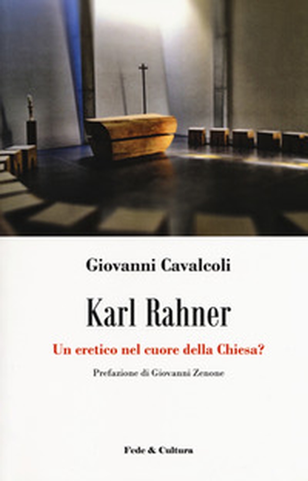 Karl Rahner. Un eretico nel cuore della Chiesa? - Librerie.coop Karl Rahner. Un eretico nel cuore della Chiesa? - Librerie.coop