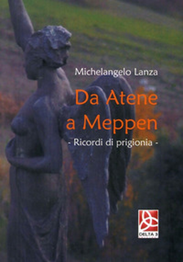 Da Atene a Meppen. Ricordi di prigionia - Librerie.coop Da Atene a Meppen. Ricordi di prigionia - Librerie.coop