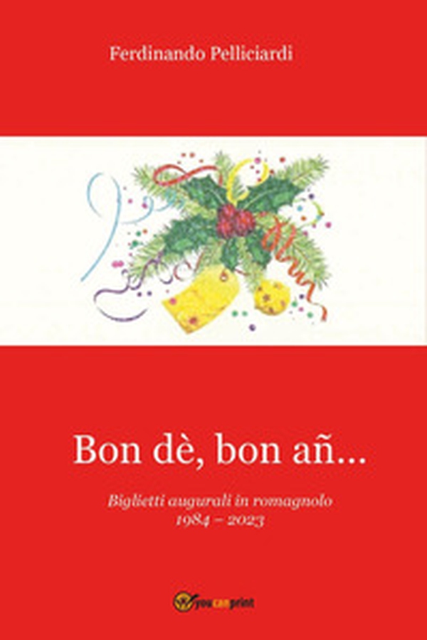 Bon dè, bon añ...Biglietti augurali in romagnolo 1984-2023 - Librerie.coop Bon dè, bon añ...Biglietti augurali in romagnolo 1984-2023 - Librerie.coop