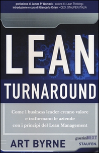 Lean Turnaround. Come i business leader creano valore e trasformano le aziende con i principi del lean management - Librerie.coop