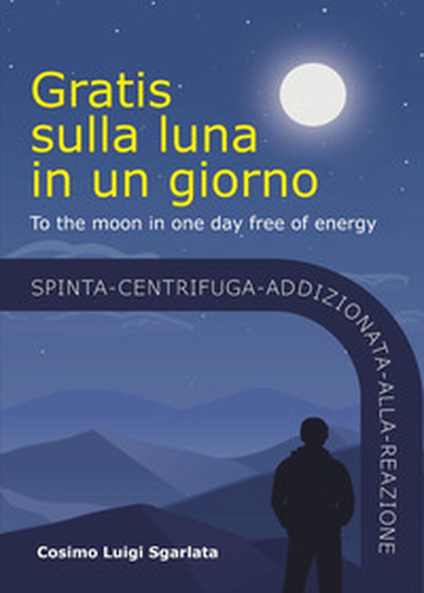 Gratis sulla luna in un giorno - Librerie.coop Gratis sulla luna in un giorno - Librerie.coop