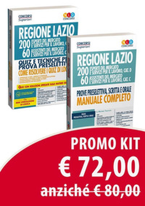 Kit concorso regione Lazio. 200 esperti e 60 assistenti del mercato e servizi per il lavoro categoria D e C. Manuale per la prova preselettiva scritta e orale-Quiz per la prova preselettiva - Librerie.coop Kit concorso regione Lazio. 200 esperti e 60 assistenti del mercato e servizi per il lavoro categoria D e C. Manuale per la prova preselettiva scritta e orale-Quiz per la prova preselettiva - Librerie.coop