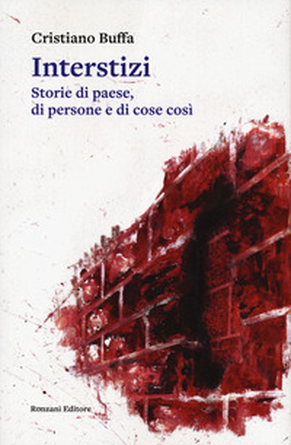 Interstizi. Storie di paese, di persone e di cose così - Librerie.coop Interstizi. Storie di paese, di persone e di cose così - Librerie.coop