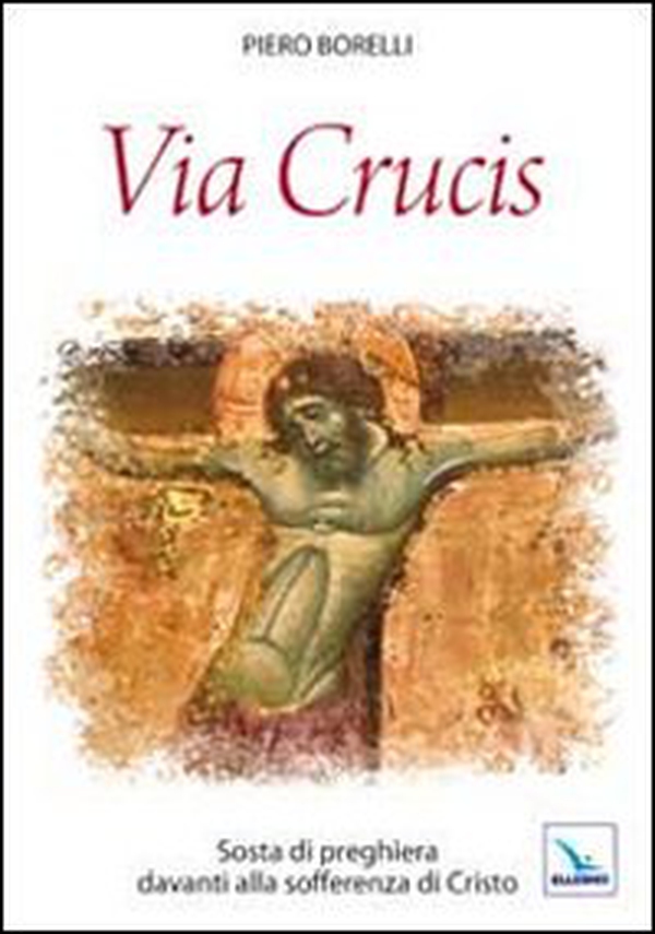 Via Crucis. Sosta di preghiera davanti alla sofferenza di Cristo - Librerie.coop Via Crucis. Sosta di preghiera davanti alla sofferenza di Cristo - Librerie.coop