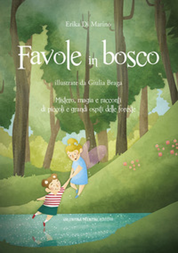 Favole in bosco. Mistero, magia e racconti di piccoli e grandi ospiti delle foreste. - Librerie.coop Favole in bosco. Mistero, magia e racconti di piccoli e grandi ospiti delle foreste. - Librerie.coop