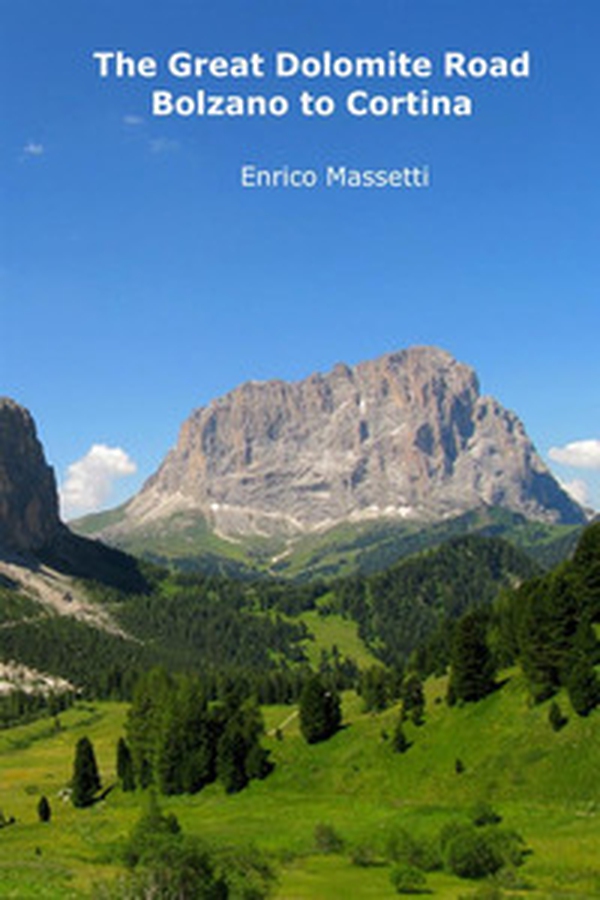The great Dolomite road. Bolzano to Cortina - Librerie.coop The great Dolomite road. Bolzano to Cortina - Librerie.coop