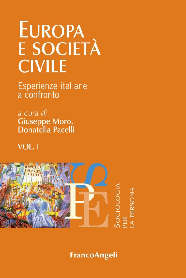 Europa e società civile. Esperienze italiane a confronto. Vol. I - Librerie.coop Europa e società civile. Esperienze italiane a confronto. Vol. I - Librerie.coop