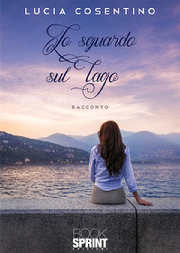 Lo sguardo sul lago - Librerie.coop Lo sguardo sul lago - Librerie.coop