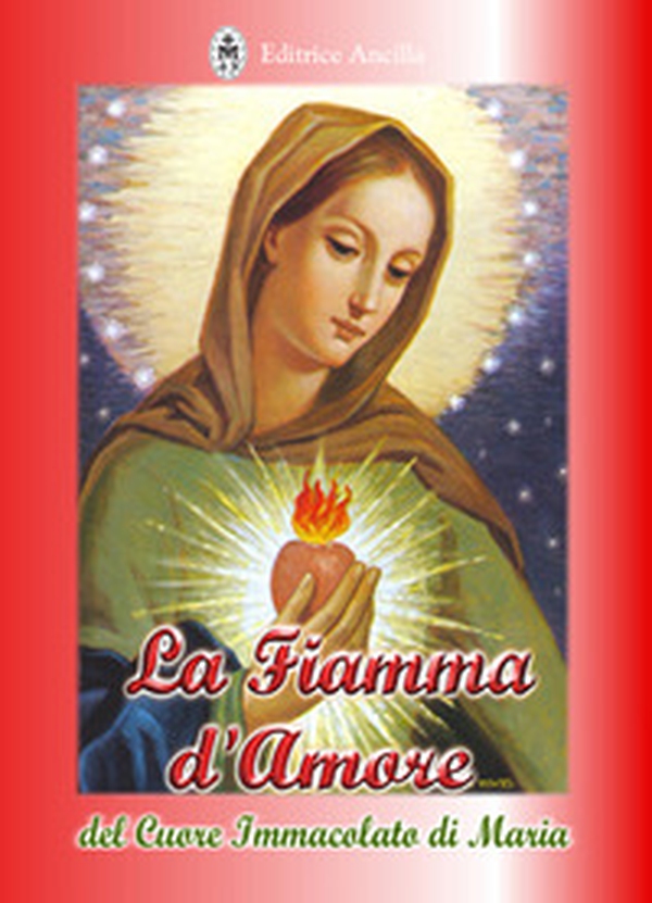La fiamma d'amore del cuore immacolato di Maria - Librerie.coop La fiamma d'amore del cuore immacolato di Maria - Librerie.coop