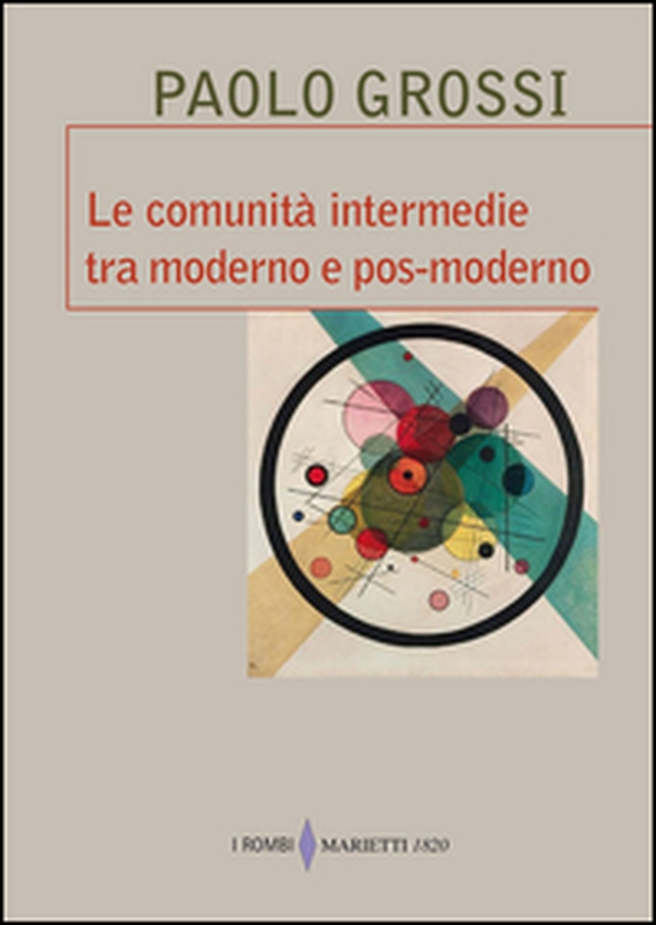 Le comunità intermedie tra moderno e pos-moderno - Librerie.coop Le comunità intermedie tra moderno e pos-moderno - Librerie.coop