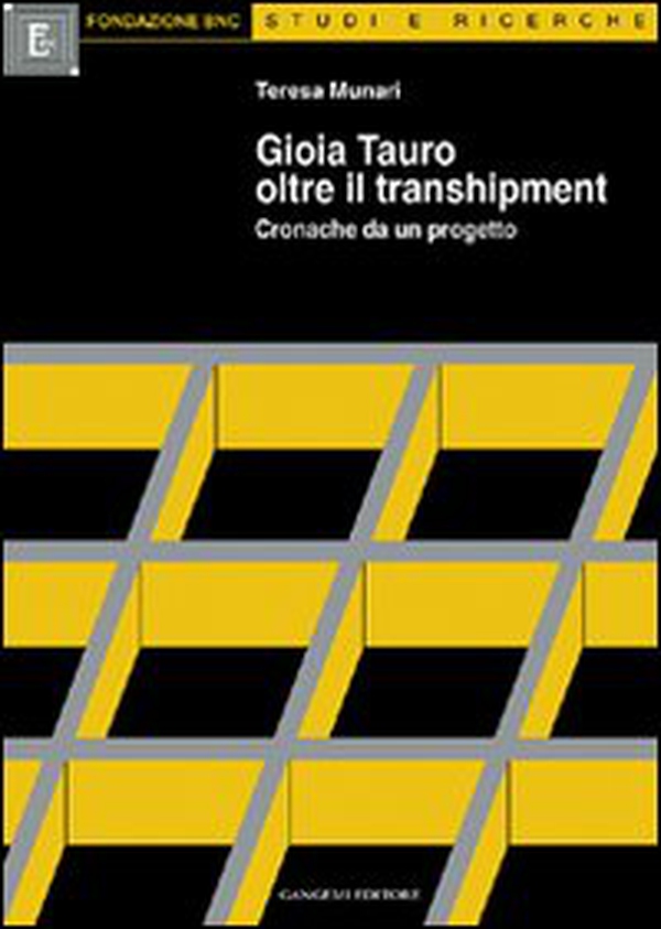 Gioia Tauro oltre il transhipment. Cronache da un progetto - Librerie.coop Gioia Tauro oltre il transhipment. Cronache da un progetto - Librerie.coop