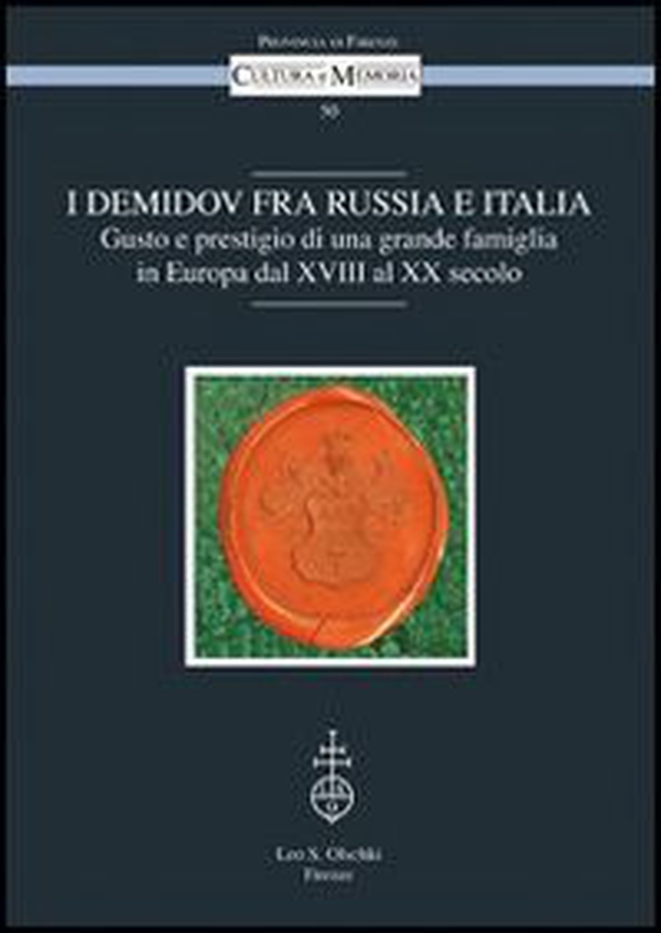 I Demidov fra Russia e Italia. Gusto e prestigio di una grande famiglia in Europa fra Otto e Novecento - Librerie.coop I Demidov fra Russia e Italia. Gusto e prestigio di una grande famiglia in Europa fra Otto e Novecento - Librerie.coop