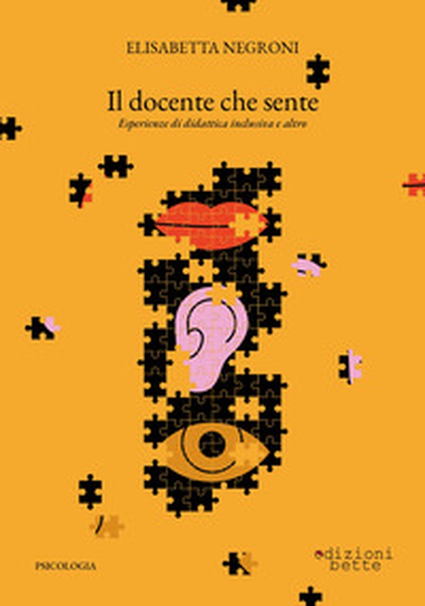 Il docente che sente. Esperienze di didattica inclusiva e altro - Librerie.coop Il docente che sente. Esperienze di didattica inclusiva e altro - Librerie.coop