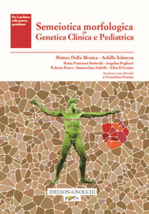 Semeiotica morfologica in genetica clinica e pediatrica - Librerie.coop Semeiotica morfologica in genetica clinica e pediatrica - Librerie.coop
