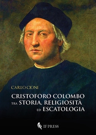 Cristoforo Colombo tra storia religiosità ed escatologia - Librerie.coop