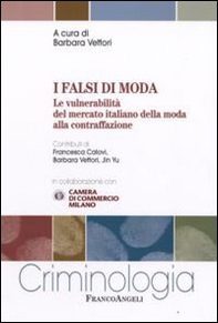 I falsi di moda. Le vulnerabilità del mercato italiano della moda alla contraffazione - Librerie.coop