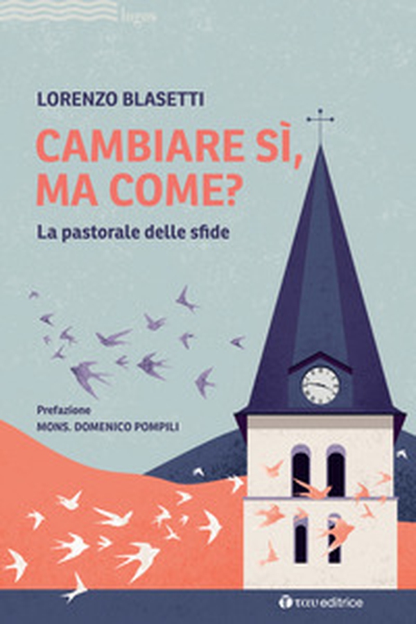 Cambiare sì, ma come? La pastorale delle sfide - Librerie.coop Cambiare sì, ma come? La pastorale delle sfide - Librerie.coop
