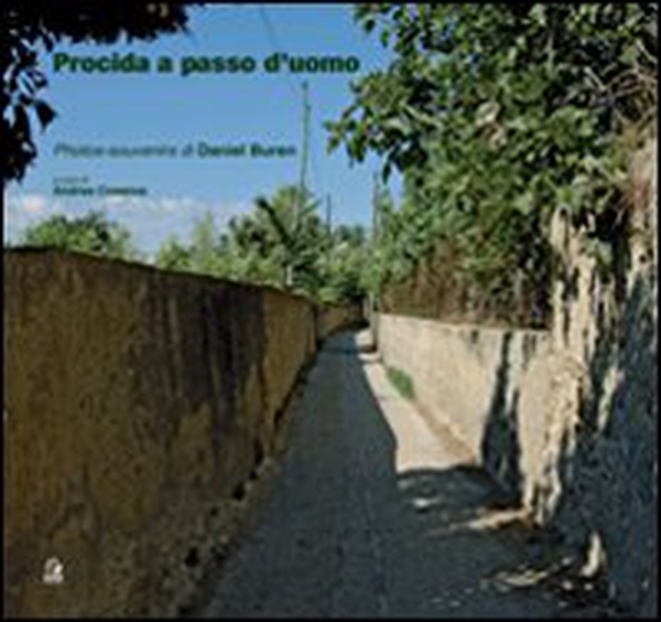 Procida a passo d'uomo. Photos-souvenirs di Daniel Buren - Librerie.coop Procida a passo d'uomo. Photos-souvenirs di Daniel Buren - Librerie.coop