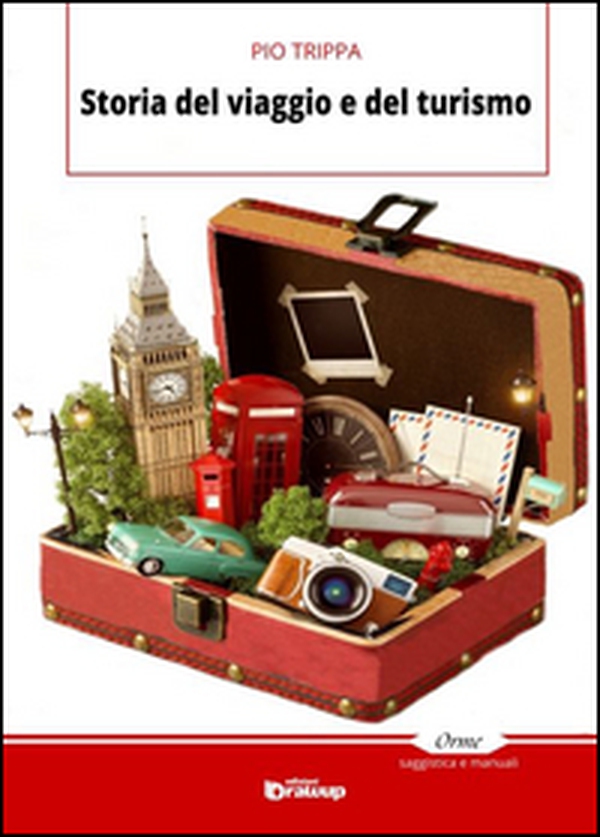 Storia del viaggio e del turismo - Librerie.coop Storia del viaggio e del turismo - Librerie.coop